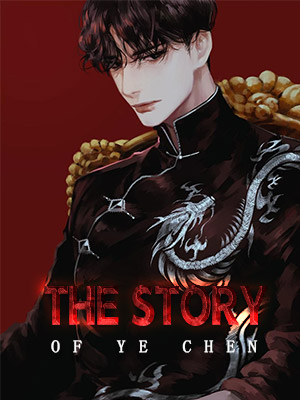 The Story Of Ye Chen